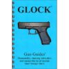 ASSEMBLY AND DISASSEMBLY GUIDE FOR THE GLOCK GEN 1 - 5