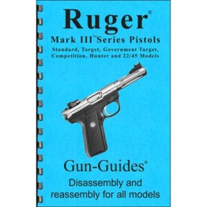 ASSEMBLY AND DISASSEMBLY GUIDE FOR THE RUGER~ MARK III